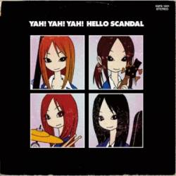Scandal : Yah Yah Yah Hello Scandal Scandal : Yah Yah Yah Hello Scandal